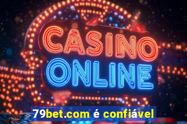 79bet.com é confiável